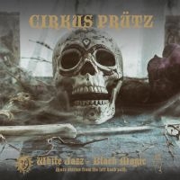 Cirkus Prütz - White Jazz - Black Magic ryhmässä CD @ Bengans Skivbutik AB (3642077)