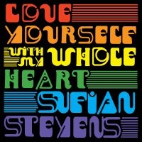 Sufjan Stevens - Love Yourself / With My Whole Heart ryhmässä Minishops / Sufjan Stevens @ Bengans Skivbutik AB (3642159)