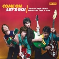 Various Artists - Come On Let's Go! Powerpop From 70S ryhmässä CD @ Bengans Skivbutik AB (3642240)