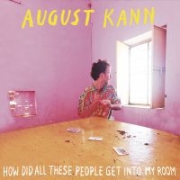 Kann August - How Did All These People Get Into M ryhmässä VINYYLI @ Bengans Skivbutik AB (3642509)