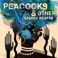 Tenesha The Wordsmith - Peacocks & Other Savage Beasts ryhmässä CD @ Bengans Skivbutik AB (3642517)