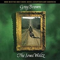 Brown Greg - Iowa Waltz - 30Th Anniversary Editi ryhmässä CD @ Bengans Skivbutik AB (3642528)