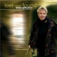 Gilkyson Eliza - Lost And Found ryhmässä CD @ Bengans Skivbutik AB (3642564)