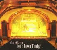 Gilkyson Eliza - Your Town Tonight ryhmässä CD @ Bengans Skivbutik AB (3642595)