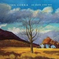 Gorka John - So Dark You See ryhmässä CD @ Bengans Skivbutik AB (3642608)