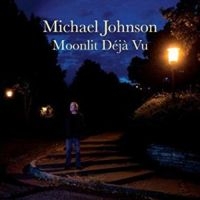 Johnson Michael - Moonlit Deja Vu ryhmässä CD @ Bengans Skivbutik AB (3642631)