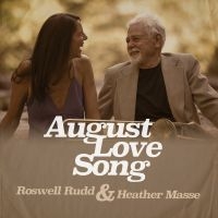 Rudd Roswell & Heather Masse - August Love Song ryhmässä CD @ Bengans Skivbutik AB (3642648)