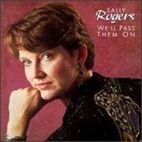 Rogers Sally - We'll Pass Them On ryhmässä CD @ Bengans Skivbutik AB (3642687)