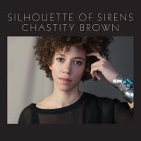 Brown Chastity - Silhouette Of Sirens ryhmässä VINYYLI @ Bengans Skivbutik AB (3642724)