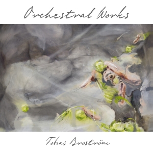 Tobias Broström - Orchestral Works ryhmässä CD @ Bengans Skivbutik AB (3642909)