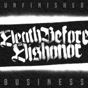 Death Before Dishonor - Unfinished Business ryhmässä VINYYLI @ Bengans Skivbutik AB (3643005)