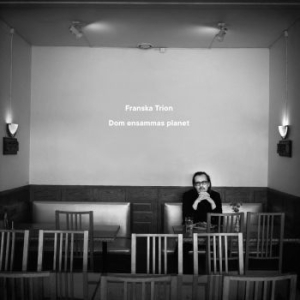 Franska Trion - Dom Ensammas Planet ryhmässä ME SUOSITTELEMME / Årsbästalistor 2019 / Årsbästa 2019 Nöjesguiden @ Bengans Skivbutik AB (3643083)