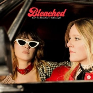 Bleached - Don't You Think You've Had Enough ( ryhmässä VINYYLI @ Bengans Skivbutik AB (3644120)