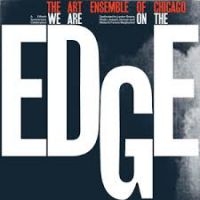 Art Ensemble Of Chicago - We Are On The Edge ryhmässä ME SUOSITTELEMME / Årsbästalistor 2019 / Årsbästa 2019 JazzTimes @ Bengans Skivbutik AB (3644862)