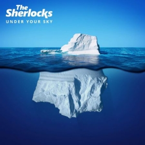 The Sherlocks - Under Your Sky (Vinyl) ryhmässä VINYYLI @ Bengans Skivbutik AB (3645651)