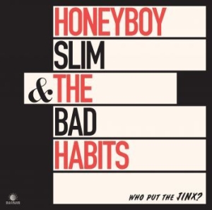 Honeyboy slim & the bad habits - Who Put The Jinx? ryhmässä VINYYLI @ Bengans Skivbutik AB (3645864)