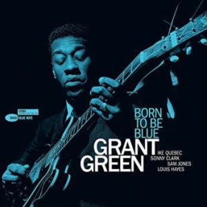 Grant Green - Born To Be Blue (Vinyl) ryhmässä ME SUOSITTELEMME / Klassiska lablar / Blue Note @ Bengans Skivbutik AB (3648601)