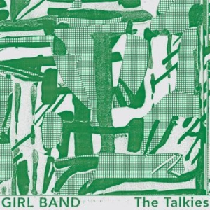 Girl Band - The Talkies ryhmässä CD @ Bengans Skivbutik AB (3650043)