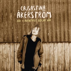 Åkerström Cajsastina - Xxv - Äventyret Börjar Här... ryhmässä Minishops / Cajsastina Åkerström @ Bengans Skivbutik AB (3650495)