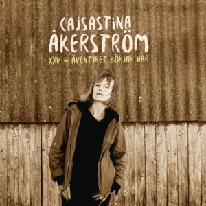 Åkerström Cajsastina - Xxv - Äventyret Börjar Här... ryhmässä Minishops / Cajsastina Åkerström @ Bengans Skivbutik AB (3650497)