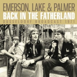 Emerson Lake & Palme - Back In The Fatherland (Live Broadc ryhmässä CD @ Bengans Skivbutik AB (3650526)