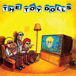 Toy Dolls - Episode Xiii ryhmässä CD @ Bengans Skivbutik AB (3650527)