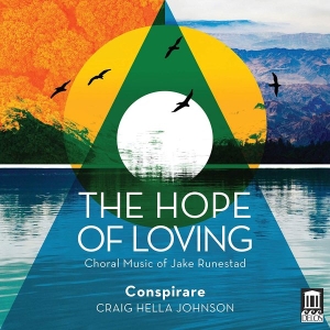 Runestad Jake - The Hope Of Loving: Choral Music ryhmässä ME SUOSITTELEMME / Joululahjavinkki: CD @ Bengans Skivbutik AB (3650811)