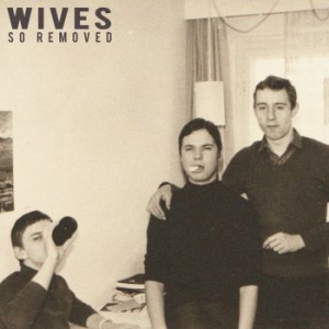 Wives - So Removed ryhmässä VINYYLI @ Bengans Skivbutik AB (3653732)