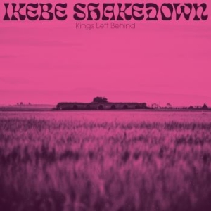 Ikebe Shakedown - Kings Left Behind ryhmässä CD @ Bengans Skivbutik AB (3653821)