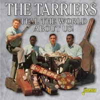 Tarriers - Tell The World About Us ryhmässä CD @ Bengans Skivbutik AB (3653971)