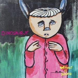 Dinosaur Jr. - Without A Sound (Deluxe Expanded Ed ryhmässä Minishops / Dinosaur Jr @ Bengans Skivbutik AB (3654625)