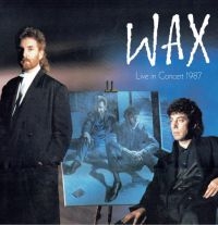 Wax - Wax Live In Concert 1987 (2Cd+Dvd) ryhmässä CD @ Bengans Skivbutik AB (3654638)