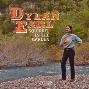 Dylan Earl - Squirrel In The Garden ryhmässä CD @ Bengans Skivbutik AB (3654724)