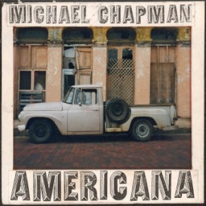 Michael Chapman - Americana 1 & 2 (2 Cd) ryhmässä CD @ Bengans Skivbutik AB (3655016)