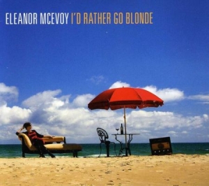 Eleanor McEvoy - I'd Rather Go Blonde ryhmässä CD @ Bengans Skivbutik AB (3655401)