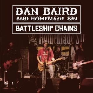 Dan Baird & Homemade Sin - Battleship Chains (2 Cd + Dvd) ryhmässä CD @ Bengans Skivbutik AB (3655793)