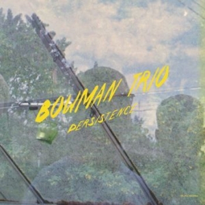 Bowman Trio - Persistence (Yellow Vinyl) ryhmässä VINYYLI @ Bengans Skivbutik AB (3658966)