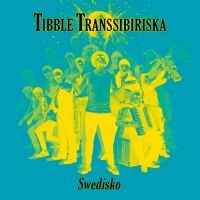 Tibble Transsibiriska - Swedisko ryhmässä CD @ Bengans Skivbutik AB (3662716)