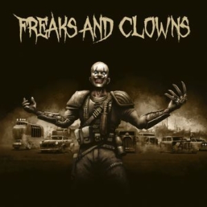 Freaks And Clowns - Freaks And Clowns ryhmässä CD @ Bengans Skivbutik AB (3662996)