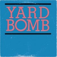 Yard Bomb - Yard Bomb ryhmässä VINYYLI @ Bengans Skivbutik AB (3664632)