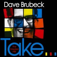 Brubeck Dave - Take...The Greatest Hits ryhmässä CD @ Bengans Skivbutik AB (3664708)