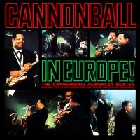 Adderley Cannonball - Cannonball Adderley In Europe! ryhmässä CD @ Bengans Skivbutik AB (3664713)