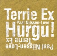 Nilssen-Love Paul & Terrie Ex - Hurgu! ryhmässä CD @ Bengans Skivbutik AB (3664757)