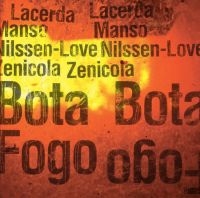 Lacerda/Manso/Nilssen-Love/Zenicola - Bota Fogo ryhmässä CD @ Bengans Skivbutik AB (3664763)