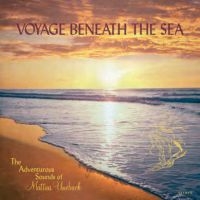 Uneback Mattias - Voyage Beneath The Sea ryhmässä ME SUOSITTELEMME / Joululahjavinkki: CD @ Bengans Skivbutik AB (3664774)