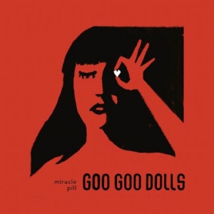 Goo Goo Dolls - Miracle Pill ryhmässä ME SUOSITTELEMME / Joululahjavinkki: CD @ Bengans Skivbutik AB (3667013)