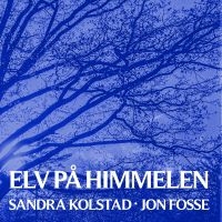 Kolstad Sandra & Jon Fosse - Elv På Himmelen ryhmässä VINYYLI @ Bengans Skivbutik AB (3669423)