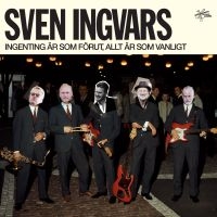 Sven-Ingvars - Ingenting Är Som Förut, Allt Ä ryhmässä Minishops / Sven Ingvars @ Bengans Skivbutik AB (3669656)