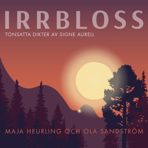 Maja Heurling Ola Sandström - Irrbloss ryhmässä Labels / Kakafon @ Bengans Skivbutik AB (3669659)