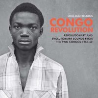 Soul Jazz Records Presents - Congo Revolution - Revolutionary An ryhmässä CD @ Bengans Skivbutik AB (3670230)